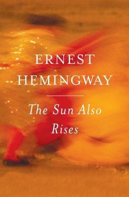 The Sun Also Rises: The Authorized Edition by Ernest Hemingway