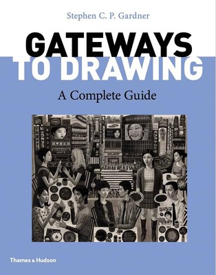Gateways to Drawing: A Complete Guide by Gardner