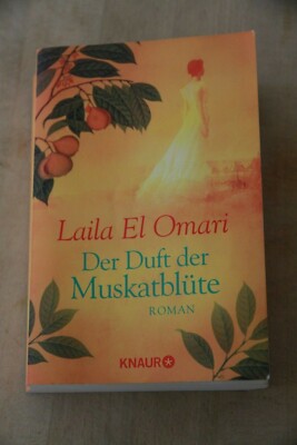 Der Duft der Muskatblüte - Roman von Laila El Omari
