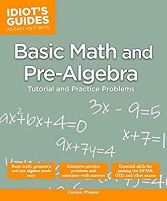 Basic Math and Pre-Algebra : Tutorial and Practice Problems Carol