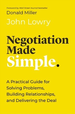 VERHANDELN LEICHT GEMACHT EINE PRAKTISCHE ANLEITUNG von John Lowry (Taschenbuch / Softback)