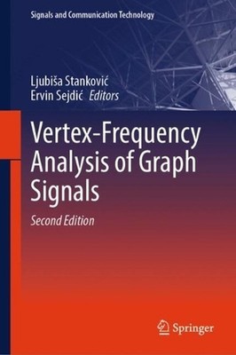 Vertex-Frequency Analysis of Graph Signals by Ljubi?a Stankovi? Hardcover Book