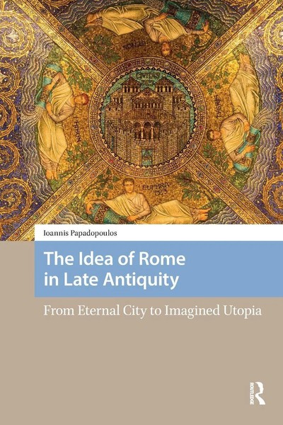 Ioannis Papadopoulos | The Idea Of Rome In Late Antiquity | Taschenbuch (2025)-image