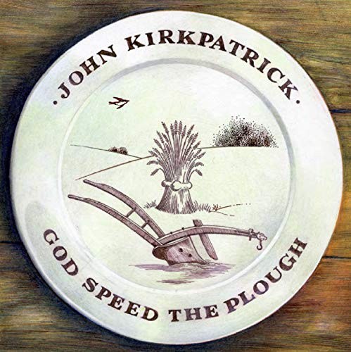 God Speed The Plough by KIRKPATRICK,JOHN [Audio CD]