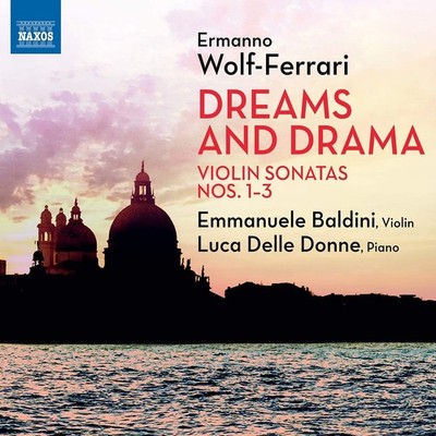 Ermanno Wolf-Fe Ermanno Wolf-Ferrari: Dreams and Drama: Violin Sonatas Nos (CD)