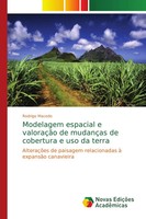 Modelagem Espacial E ValoraçãO De MudançAs De Cobertura E Uso Da Terra Macedo