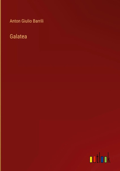 Anton Giulio Barrili | Galatea | Buch | Italienisch (2025) | Outlook Verlag-image