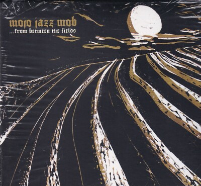 Mojo Jazz Mob / From Between the Fields  (NEW!)