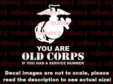 You are Old Corps If You Had A Service Number Decal Sticker Made in the USA