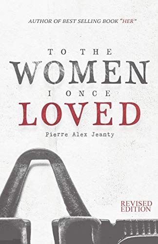 To The Women I Once Loved By Pierre Alex Jeanty