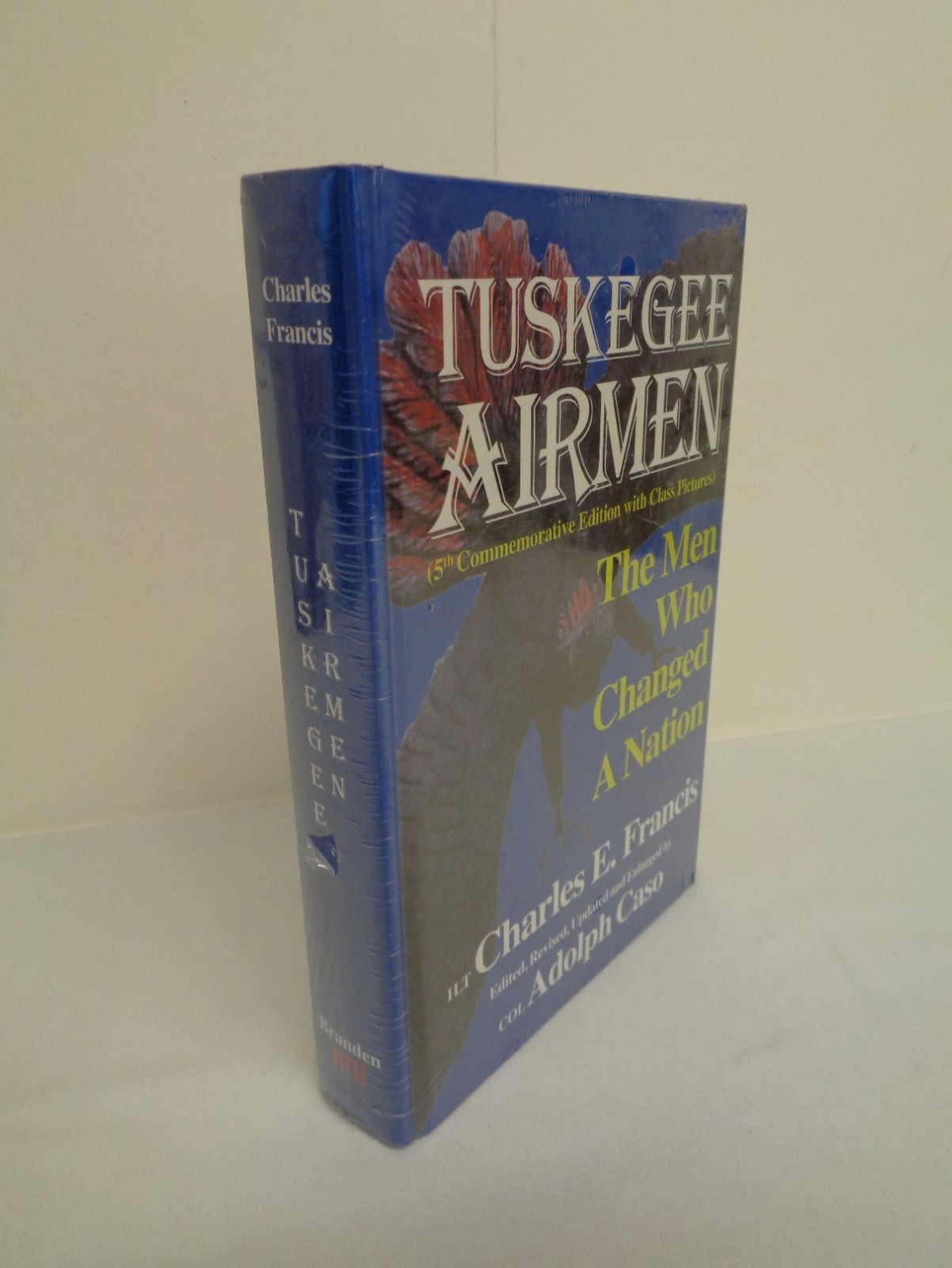Tuskegee Airmen The Men Who Changed A Nation Charles Francis Sealed Book