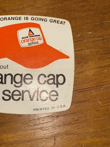 Original Allis Chalmers Orange Cap Service Sticker Going Orange Is Going Great - Picture 4 of 5