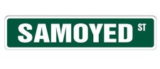 SAMOYED Street Sign Metal Plastic Decal dog lover great pet idea