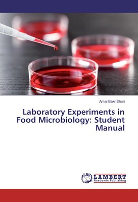 Amal Bakr Shori | Laboratory Experiments in Food Microbiology: Student Manual