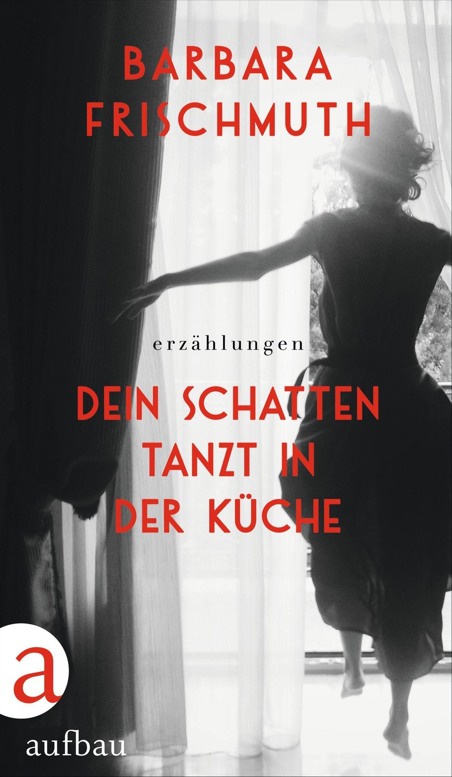 Thumbnail - Dein Schatten Tanzt In Der Küche Barbara Frischmuth