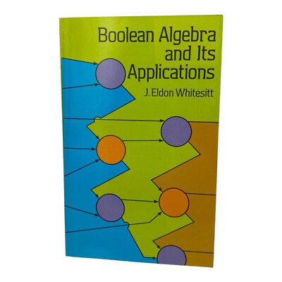 Boolesche Algebra und ihre Anwendungen von J. Eldon Whitesitt (Taschenbuch, 2003)