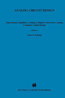 Analog Circuit Design : Operational Amplifiers, Analog to Digital Convertors,-,