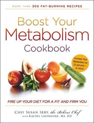 Boost Your Metabolism Cookbook: Fire up Your Diet for a Fit and Firm You - GOOD