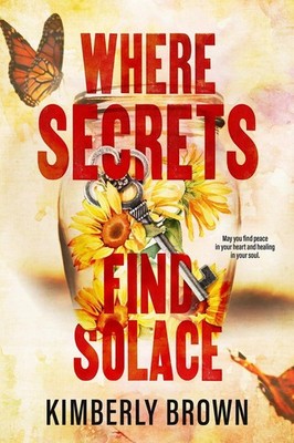 Where Secrets Find Solace by Kimberly Brown Paperback Book