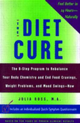 The Diet Cure: The 8-Step Program to Rebalance Your Body Chemistry and End Food