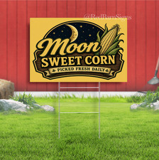 Moon Sweet Corn Picked Fresh Daily Indoor Outdoor Yard Sign with metal stakes