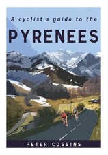 A Cyclist's Guide to the Pyrenees by Peter Cossins Hardcover Book