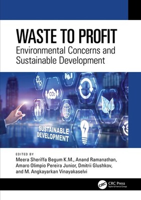 Waste to Profit: Environmental Concerns and Sustainable Development by Meera She