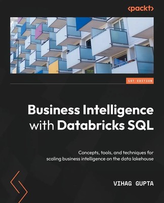 Vihag Gupta | Business Intelligence with Databricks SQL | Taschenbuch | Englisch