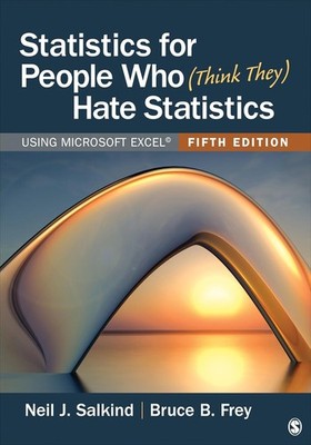 Statistics for People Who (Think They) Hate Statistics: Using Microsoft Excel Fi