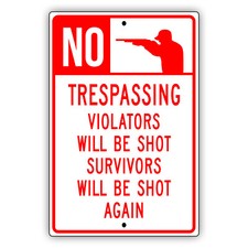 Private Property, No Trespassing Violators Will Be Shot Funny Warning Metal Sign