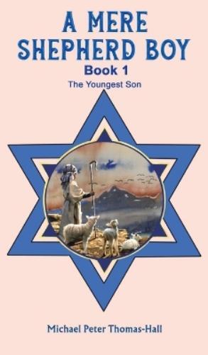 Michael Peter Thomas-Hall A Mere Shepherd Boy - Book 1 (Copertina rigida)