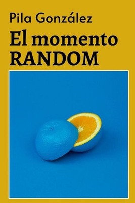 El momento RANDOM by Pila Gonz?lez (Spanish) Paperback Book