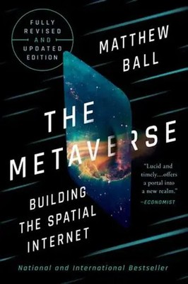 The Metaverse Fully Revised and Updated Edition: Building the Spatial Internet
