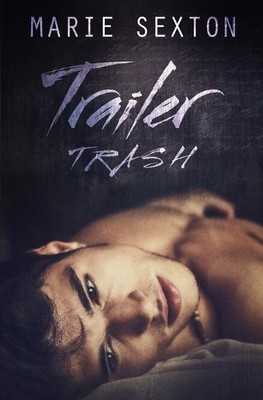 Marie Sexton Trailer Trash (Taschenbuch) (US IMPORT)