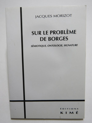 Über das Problem von Borges - Jacques Morizot - Jorge Luis - 1999