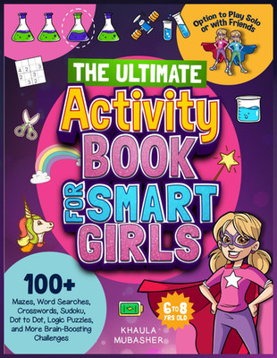 The Ultimate Activity Book for Smart Girls: 100+ Mazes, Word Searches, Crossword