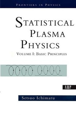 Statistical Plasma Physics, Volume I by Setsuo Ichimaru - 9780813341781