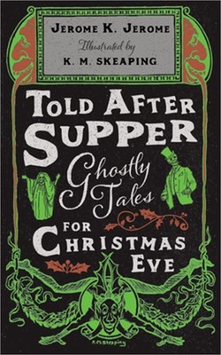 Told After Supper: Ghostly Tales for Christmas Eve (Hardback or Cased Book)
