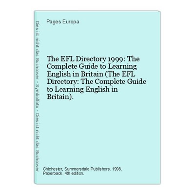The EFL Directory 1999: The Complete Guide to Learning English in Britain (The E