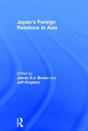 Japan's Foreign Relations in Asia