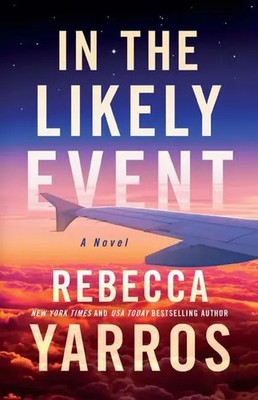 Rebecca Yarros | In the Likely Event | Taschenbuch (2023) | MONTLAKE ROMANCE