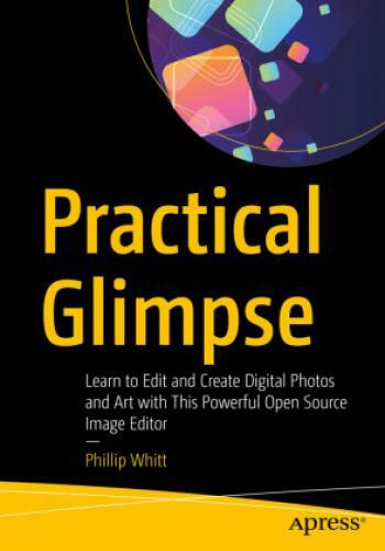 Thumbnail - Practical Glimpse Learn To Edit And Create Digital Photos And Art With