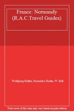 France: Normandy (Rac Travel Guides) By Wolfgang Muller, Franzis