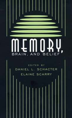 Memory, Brain, and Belief by PhD Schacter, Daniel L: Used