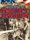 America Enters the Industrial Revolution by Susan Hamen (Hardback, 2013)