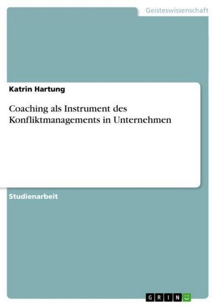 Coaching Als Instrument Des Konfliktmanagements In Unternehmen Katrin Hartung-image