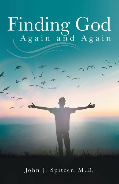 Finding God Again And Again John J. Spitzer M. D. Taschenbuch Englisch 2021-image