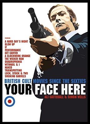 Your Face Here: British Cult Movies Si... by Catterall, Ali Paperback / softback