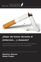 Beatrice MüRner (U. A.) | ¿Dejar De Fumar Durante El Embarazo... Y DespuéS?