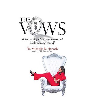 The Vows: A Workbook for Marriage Success and Understanding Yourself, Michelle R